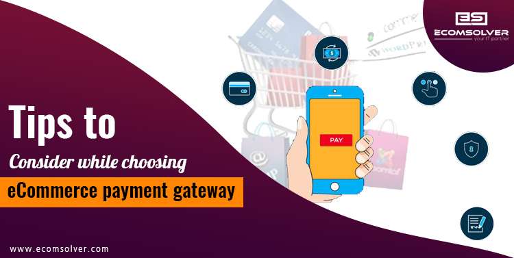 Tips to Consider while Choosing eCommerce Payment Gateway